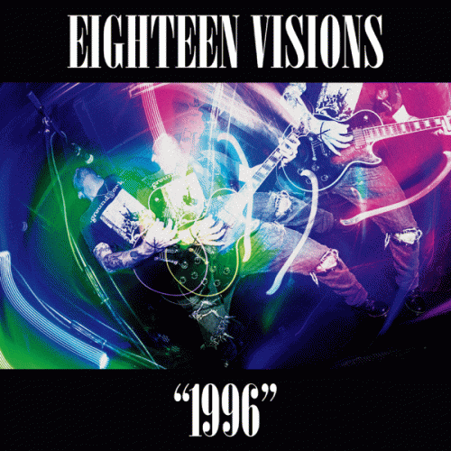 Eighteen Visions : 1996
